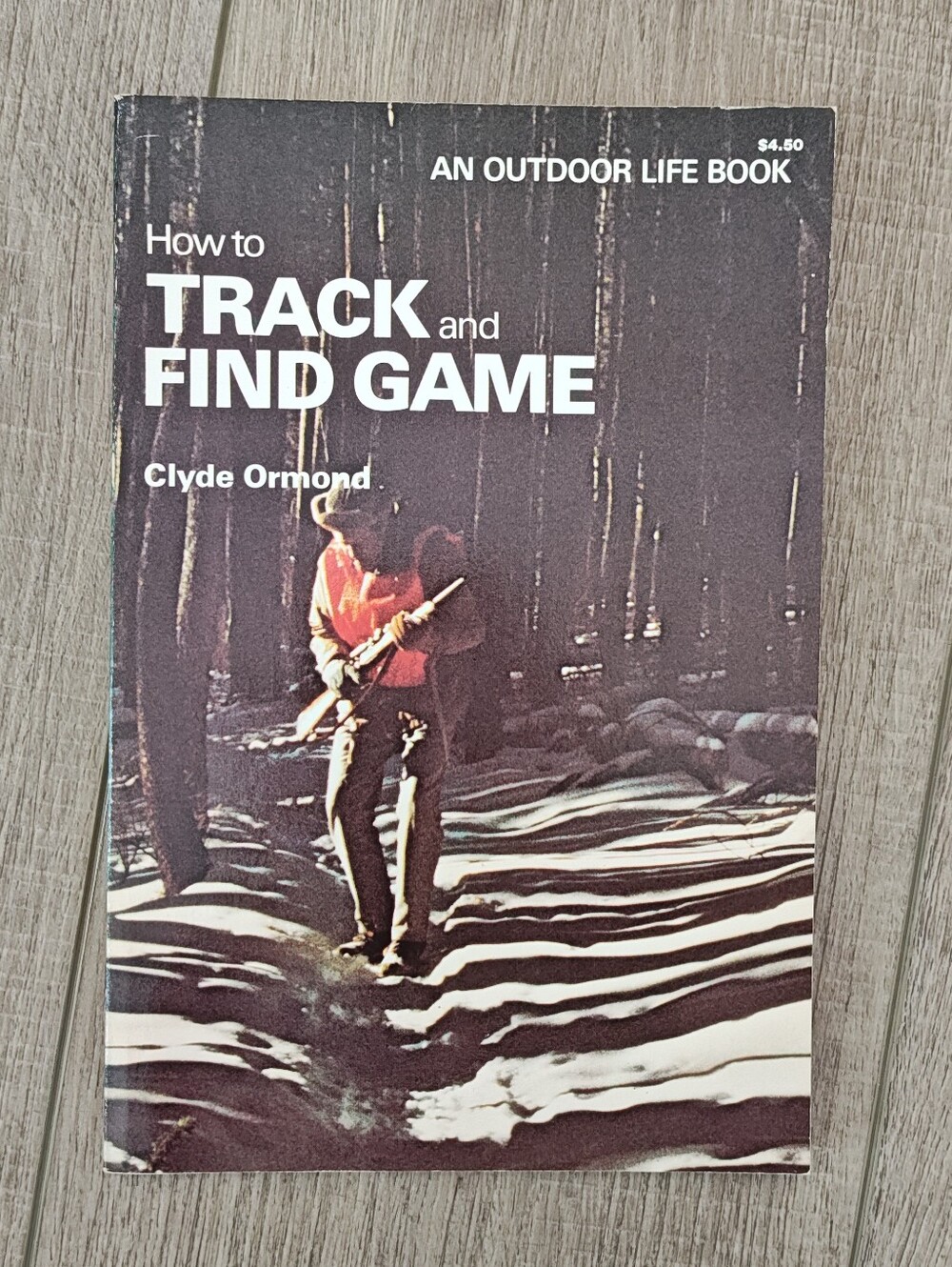How to Track and Find Game - An Outdoor Life Guide Book